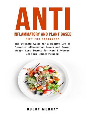 cover image of Anti Inflammatory and Plant Based Diet for Beginners